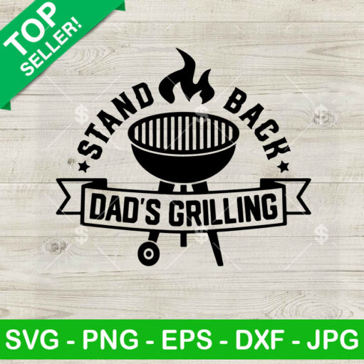 Stand Back Dad's Grilling SVG