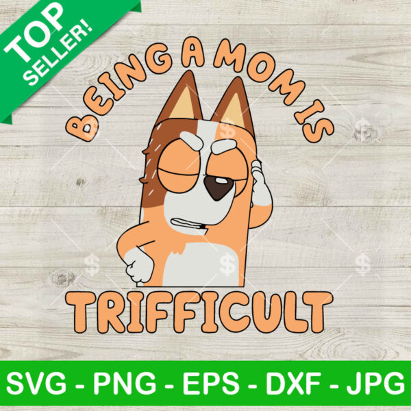 Being A Mom Is Trifficult SVG