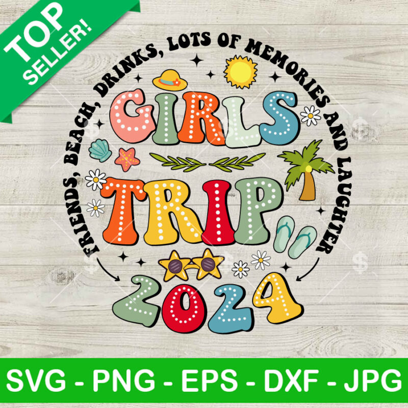 Girls Trip 2024 Vacation SVG, Funny Summer Vacation SVG, End Of School SVG PNG DXF EPS Design