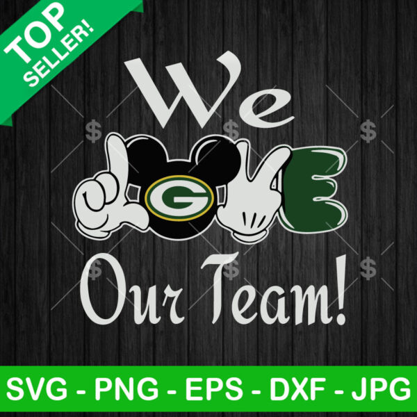 Mickey We Love Our Team Green Bay Packers SVG