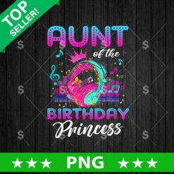 Aunt Of The Birthday Princess Music PNG, Aunt Rocks Music Sublimation transfer PNG