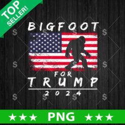 Bigfoot For Trump 2024 PNG, Bigfoot 4th of July Sublimation transfer PNG