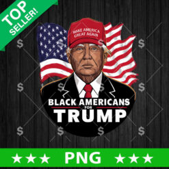 Black Americans for Trump PNG, Trump Make America Great Again Sublimation transfer PNG, Trump President PNG