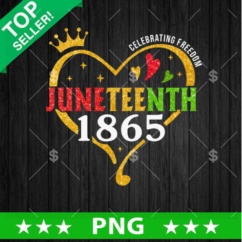Celebrating Juneteenth 1865 PNG, Celebrating Juneteenth Sublimation transfer PNG