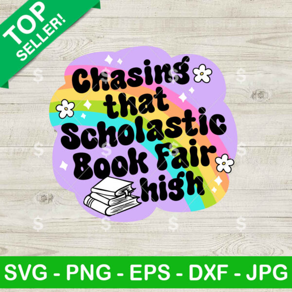 Chasing That Scholastic Book Fair High SVG, Book Lovers SVG, Bookworm SVG Cricut