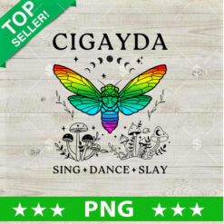 Cigayda Sing Dance Slay PNG, Cigayda Mites Sublimation transfer PNG