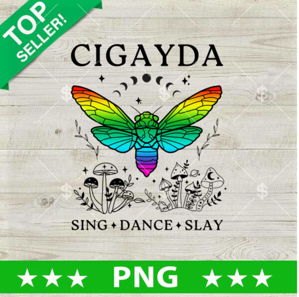 Cigayda Sing Dance Slay PNG, Cigayda Mites Sublimation transfer PNG