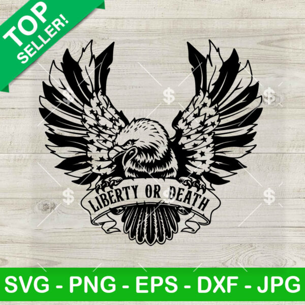 Eagles Liberty Or Death SVG