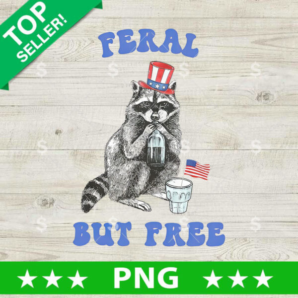 Feral But Free Raccoon PNG, Raccoon 4th of July Sublimation transfer PNG