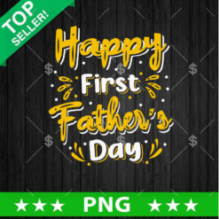 Happy first Fathers Day PNG, Father Sublimation transfer PNG