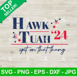 Hawk Tuah 24 SVG, Huwk Tuah 24 US Flag SVG, Hawk Tuah Girl Meme SVG Cricut