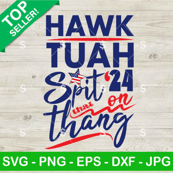 Hawk Tuah Spit On That Thang American flag SVG Cricut