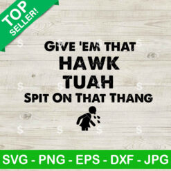 Hawk Tuah Spit On That Thang Meme SVG, Hawk Tuah Girl SVG, Spit On That Thang SVG Cricut