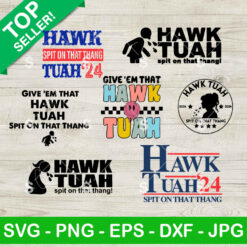 Hawk Tuah Spit On That Thang SVG Bundle, Hawk Tuah Girl SVG, Hawk Tuah 24 SVG Cricut