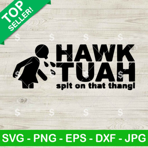 Hawk Tuah Spit On That Thang Svg