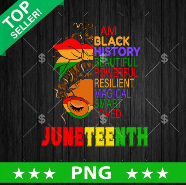 I am Black History Beautiful Magical Juneteenth PNG, Juneteenth Sublimation transfer PNG