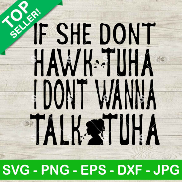 Funny If She Don't Hawk Tuha I Don't Wanna Talk Tuha SVG