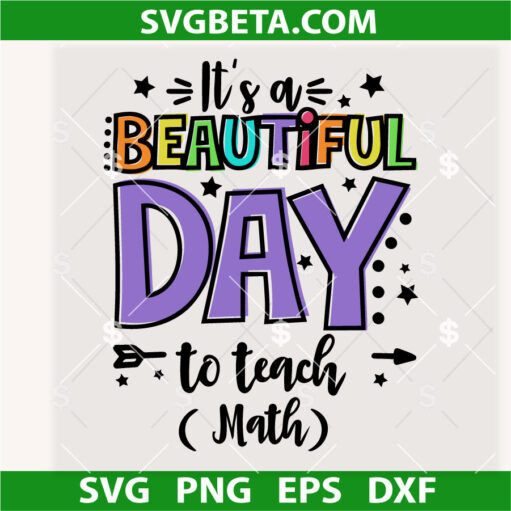 It's A Beautiful Day To Teach Math SVG