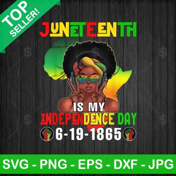 Juneteenth is My Independence day Black Woman PNG, Juneteenth quotes Sublimation transfer PNG