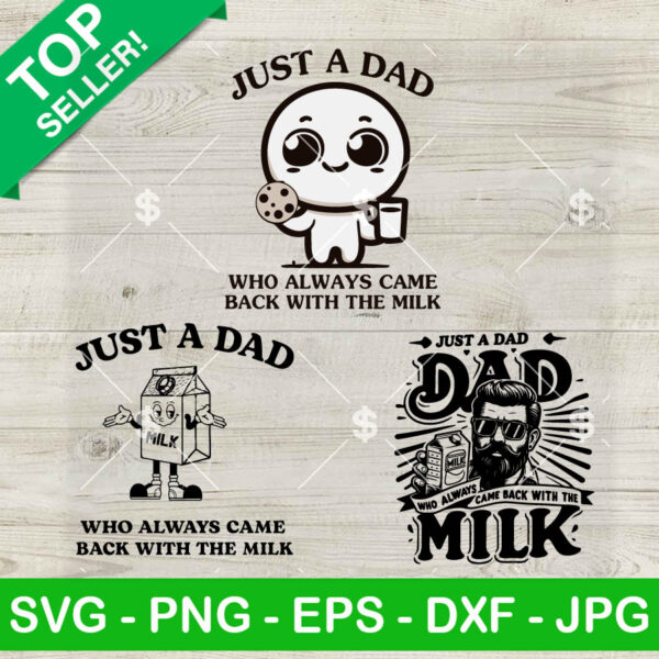 Just A Dad Who Always Came Back With The Milk SVG Bundle