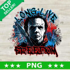 Long Live Freedom Michael Myers 4th of July PNG, Michael Myers Fourth of July PNG