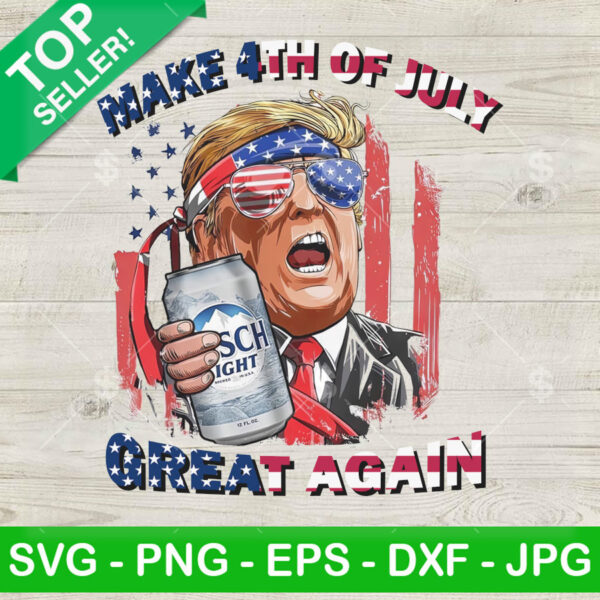 Make 4th Of July Great Again Trump Busch Light Beer PNG, Trump Busch Light Beer Sublimation transfer PNG
