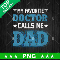 My Favorite Doctor Calls Me Dad PNG
