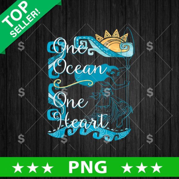 One Ocean One Heart Moana Princess PNG, Moana Princess Sublimation transfer PNG
