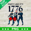 Party Like Its 1776 PNG, Fourth Of July Sublimation transfer PNG