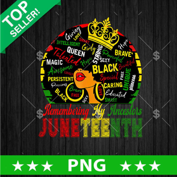 Remembering my Ancestors Juneteenth PNG, Juneteenth Day Sublimation transfer PNG