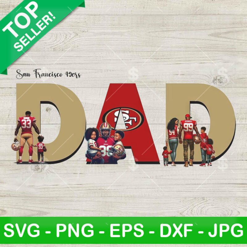 Sanfrancisco 49ers Dad Football PNG, Sanfrancisco 49ers Dad Sublimation transfer PNG