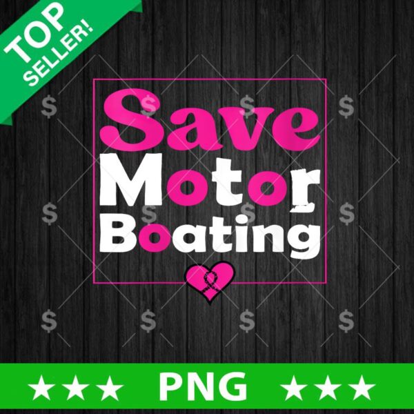 Save Motor Boating PNG, Motor Boating Sublimation transfer PNG
