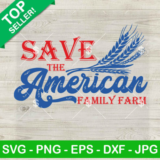 Save The America Family Farm Svg