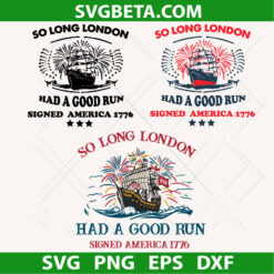 So Long London Had A Good Run 4th Of July SVG Bundle