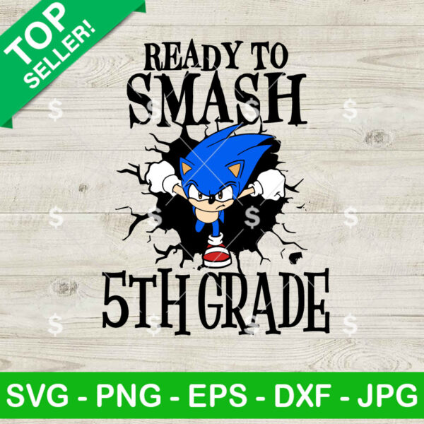 Sonic Ready To Smash Fifth Grade SVG, Sonic Back to School SVG, Hello 5th SVG PNG Cricut