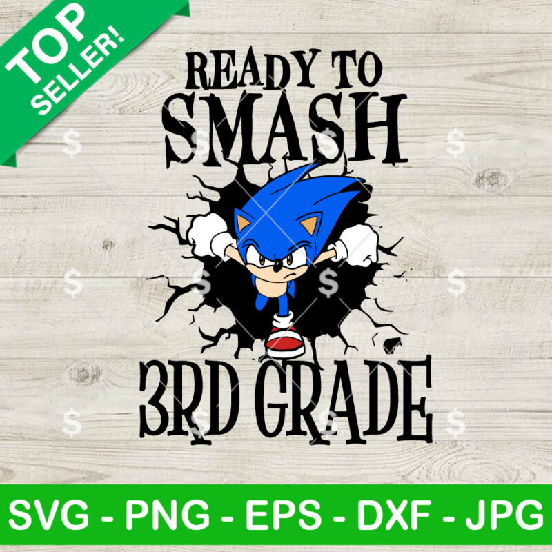 Sonic Ready To Smash Third Grade SVG, Sonic Back to School SVG, Sonic School SVG PNG Cricut