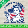 United We Stand Margaritas In Hand SVG