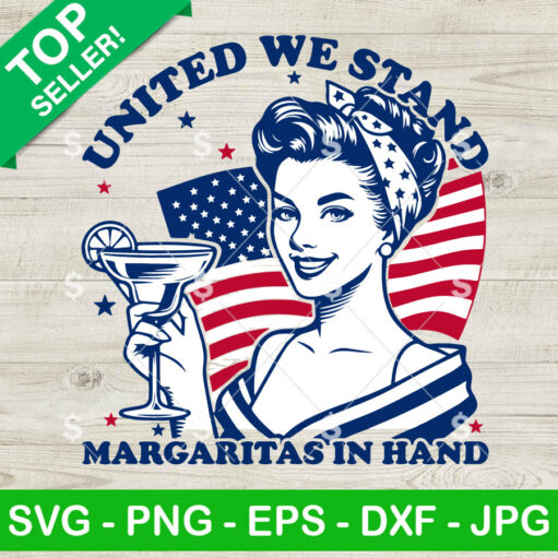 United We Stand Margaritas In Hand Svg