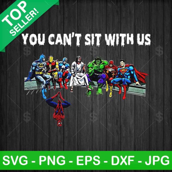 You Cant Sit With Us Superheroes Jesus PNG, Superheroes and Jesus Sublimation transfer PNG