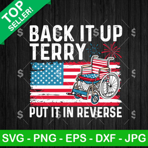 Back It Up Terry Put It In Reverse US Flag SVG, Funny 4th Of July SVG PNG Cricut