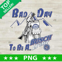 Bad Day To be A Busch Light Beer PNG, Busch Light Beer Skeleton Sublimation transfer PNG