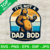 It's Not A Dad Bob Daddy Bear SVG