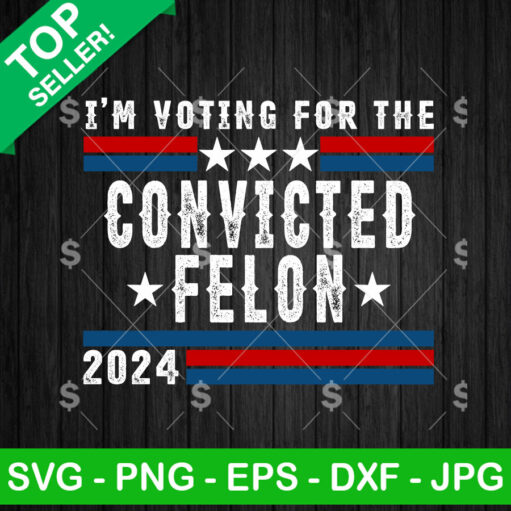 Voting For A Convicted Felon Svg