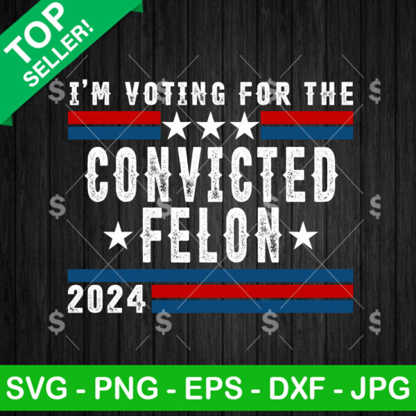 Voting For A Convicted Felon SVG