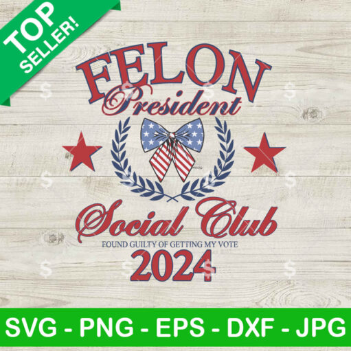 Felon President Social Club 2024 SVG