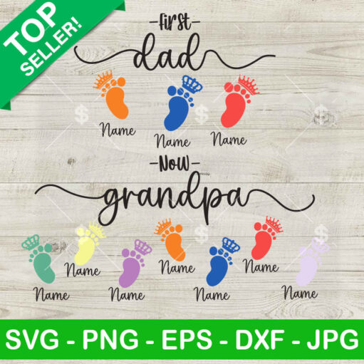 First Dad Now Grandpa Name Kids Footprint Svg