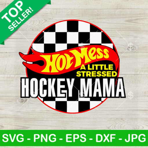 Hotmess A Little Stressed Hockey Mama SVG