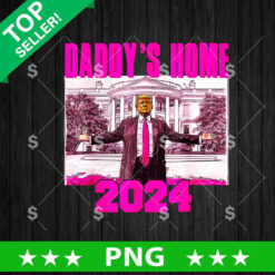 Daddy's Home Trump Pink PNG, Trump President PNG, Funny Trump Home Sublimation transfer PNG