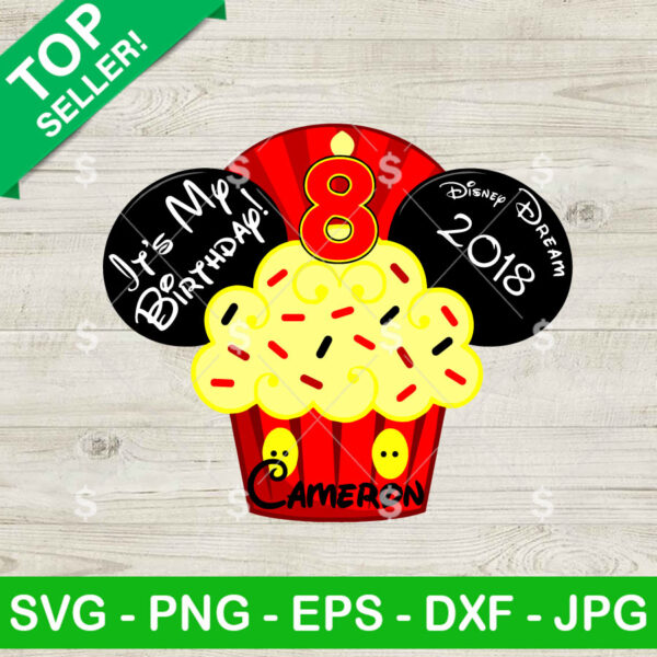 It's My 8th Birthday Mickey Cupcake SVG, Birthday Mouse Cupcake SVG, Disney Birthday SVG PNG Cricut