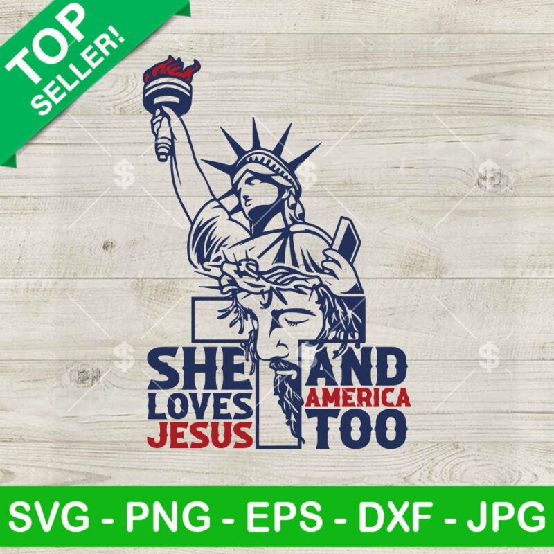 Statue Of Liberty She Love Jesus And America Too SVG